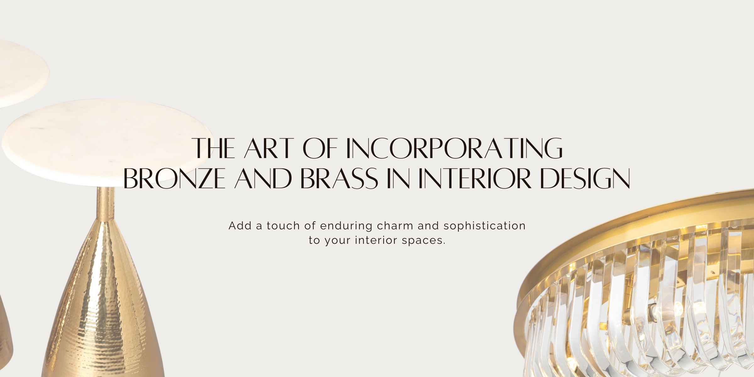 The Art of Incorporating Bronze and Brass in Interior Design
